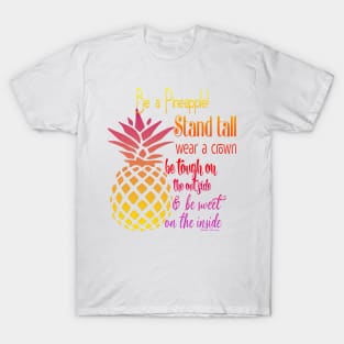 Be a Pineapple - Inspirational T-Shirt